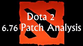 Dota 2: 6.76 Patch Analysis