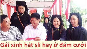 Gái xinh Xuân Tình hát sli đám cưới Nà Tình; hat sli lang son | Tiên Sinh TV