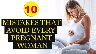 10 Common Mistakes That Every Pregnant Woman Should Avoid |10 Things To be Avoided During Pregnancy