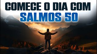 Comece Seu Dia com o Poder da Oração de Salmo 50 - Fortalecimento Espiritual