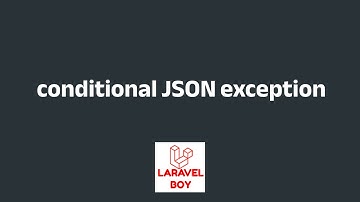 Laravel clean code: use this method for global conditional json exceptions rendering