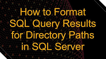 How to Format SQL Query Results for Directory Paths in SQL Server
