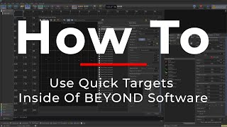How To Use Quick Targets Inside Of BEYOND Software