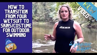 How to transition from your #wetsuit  to skins/costume for #outdoor  #swimming  The Dynamic Dipper