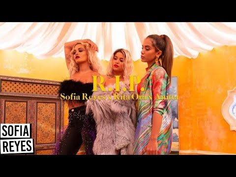 Sofia Reyes - R.I.P. (feat. Rita Ora & Anitta)[OFFICIAL MUSIC VIDEO] 