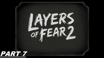 Layers of Fear 2 - Nintendo Switch Walkthrough (No Commentary) Gameplay Part 7