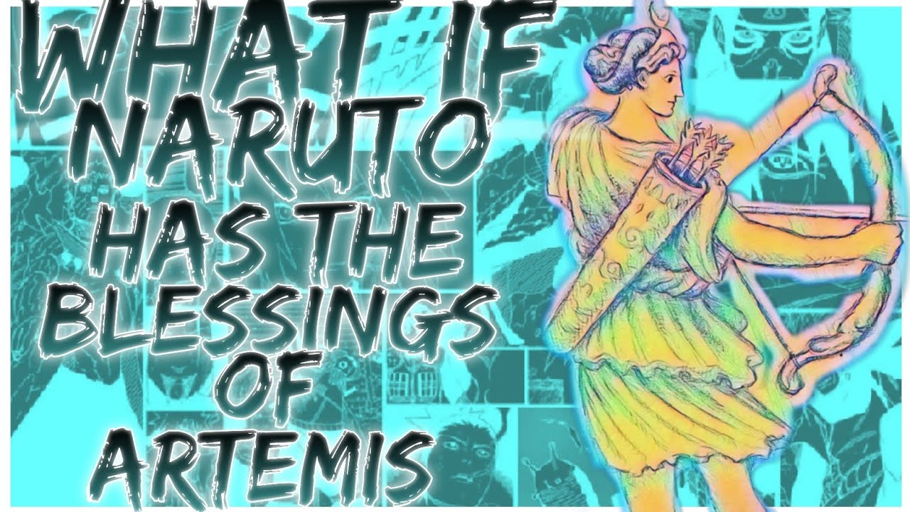 what if naruto has the blessings of artemis