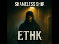 Shameless SH1R - ETHK #experimental#erhnic#music#ethnicmusic#