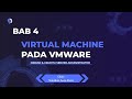 Dasar Virtual Machine di VMware – Sukses Tanpa Bingung!! || BAB 4 VIRTUAL MACHINE PADA VMWARE