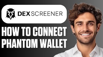 How To Connect Phantom Wallet To DEX Screener (Full Guide 2025)