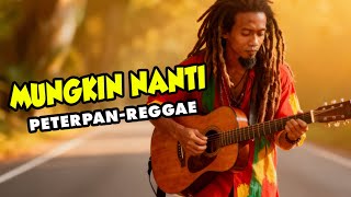 Peterpan - Mungkin Nanti (Reggae Cover Terbaru 2026) | WNI REGGAE AI | Lagu Reggae Viral Indonesia