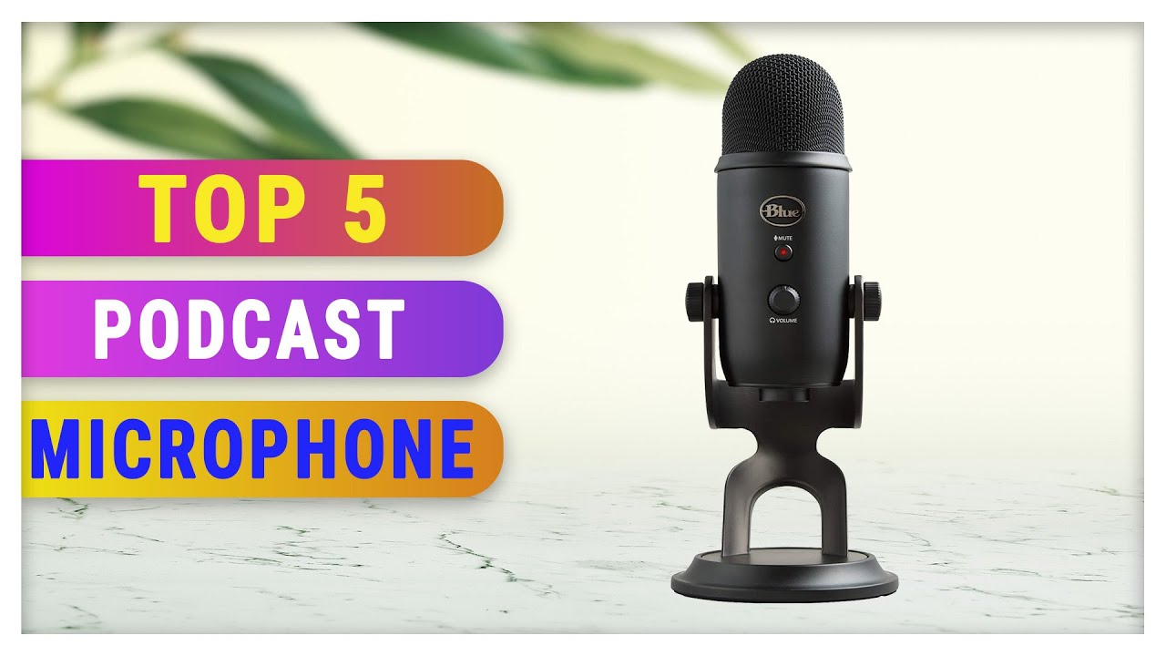 Best Podcast Microphone 2021