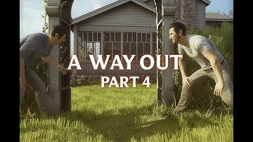 A Way Out: The Great Escape Begins Part 4