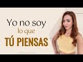 Yo no soy lo que tú piensas