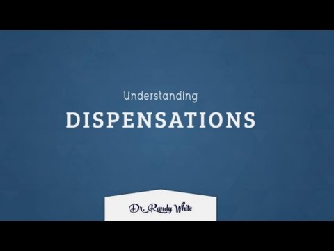 Understanding Dispensations - Session 10 - Dispensation of Grace | Dr. Randy White dispensations of time