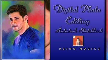 Digital Photo Editing // Autodesk Sketchbook Editing // by Shoaib Edits