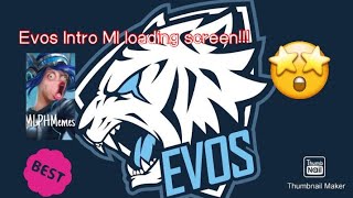 Evos! Intro in ml loading screen!!!