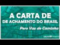 A Carta de Pero Vaz de Caminha (1500). Prof. Marcelo Nunes