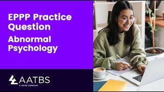Supercharge Your Abnormal Psychology Knowledge With This EPPP Practice Question