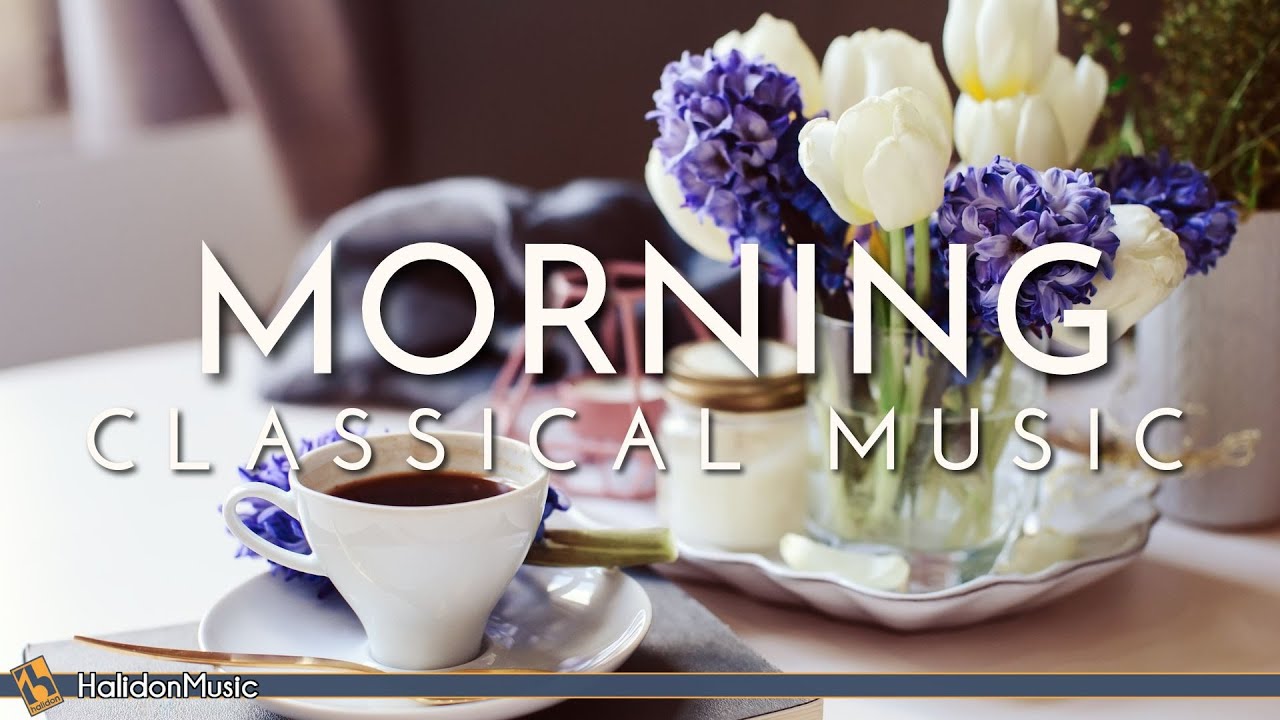 ⁣Classical Morning | Relaxing, Uplifting Classical Music