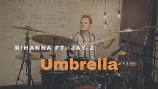 Rihanna - Umbrella ft. JAY-Z - Drum Cover