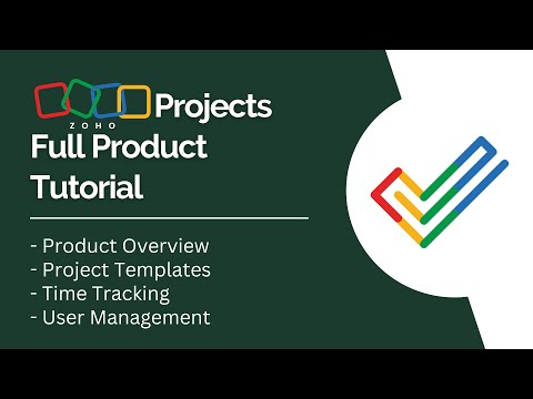 Zoho Projects Full Product Tutorial - 2022
