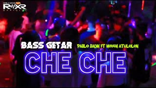 BASS GETAR CHE-CHE REMIX🌴🔊|| Pablo badin FT noven atulolon 2024