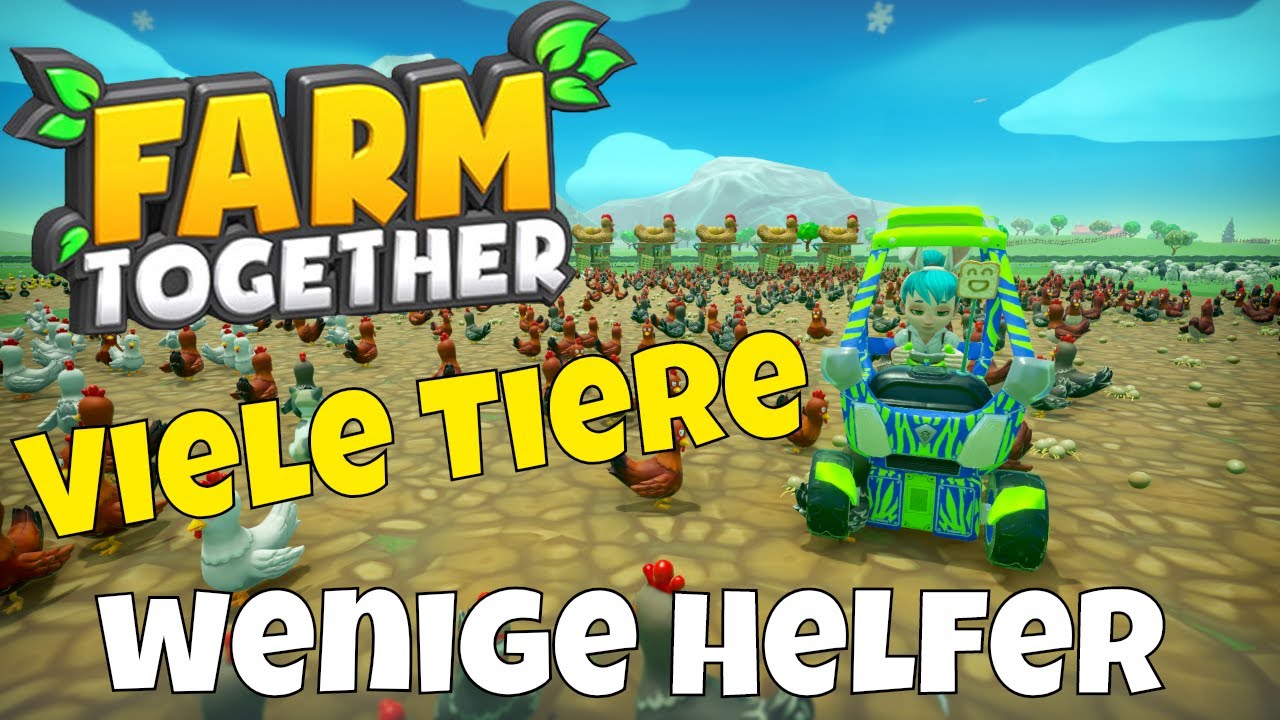 FARM TOGETHER Viele Tiere wenig Helfer Neues Projekt #55 Tipps & Tricks Deutsch PC
