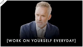 KEEP WORKING ON YOURSELF! Strive To Become The Strongest Person You Can - Jordan Peterson Motivation