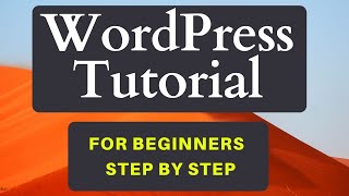 WordPress Tutorial For Beginners Step By Step - How To Make a WordPress Website 2021