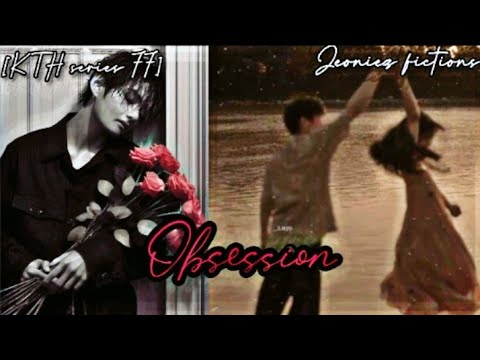 Obsession|love at first sight [K.TH series FF] #1 #taehyungff #Btsff