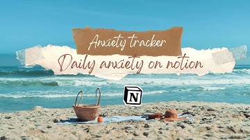 A Notion Template to Help Manage Your Anxiety #anxietytracker #notiontemplate #mentalhealth