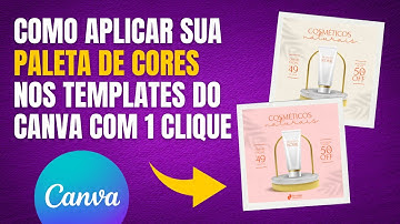 Como aplicar sua PALETA DE CORES nos TEMPLATES do CANVA com APENAS 1 CLIQUE