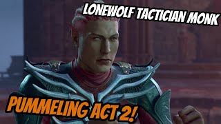 Pummeling Act 2 As A LONEWOLF Monk On TACTICIAN! - Baldur's Gate 3