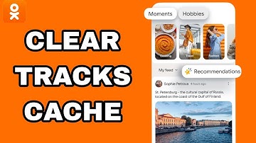 How To Clear Tracks Cache On Ok: Social Network App