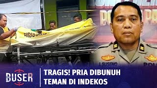 Geger! Pria Tewas Penuh Luka Sajam di Indekos, Ternyata Dibunuh Teman | Buser