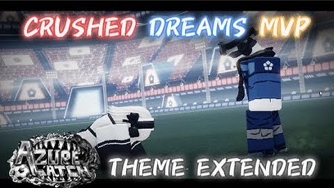 CRUSHED DREAMS MVP THEME LOOP EXTENDED | AZURE LATCH