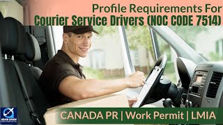 Courier Service Drivers - Profile Description for Canada Work permit, LMIA and PR | NOC CODE 7514