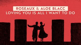 Roseaux Ft. Aloe Blacc - Loving You Is All I Want To Do (Official Video)