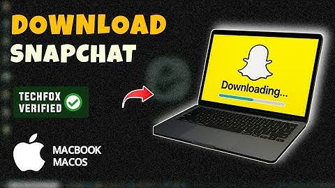 How to Download and Install Snapchat on Your MacBook - Full Guide