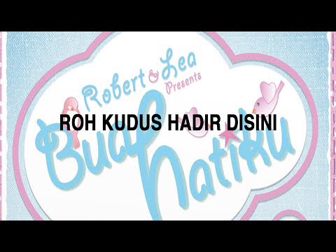 Roh Kudus Hadir Disini – Robert & Lea Sutanto