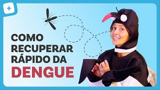 O que fazer para RECUPERAR mais rápido DA DENGUE