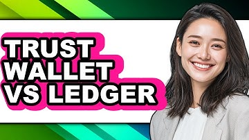Trust Wallet vs Ledger - Which is Better?