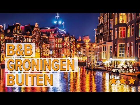 B&B Groningen Buiten hotel review | Hotels in Zuidhorn | Netherlands Hotels