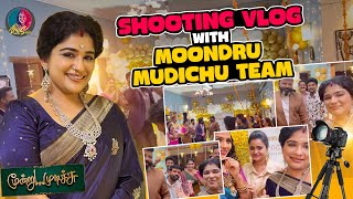 Shooting Vlog With Moondru Mudichu Team Preethi Sanjiv