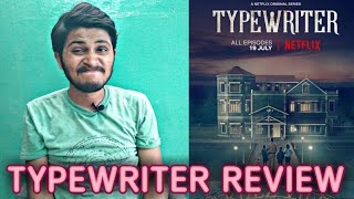 Typewriter Netflix Web Series | All Episodes Review | Typewriter Web Series Review |