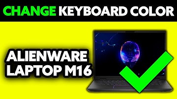How To Change Keyboard Color on Alienware Laptop M16 (2025) - Step by Step