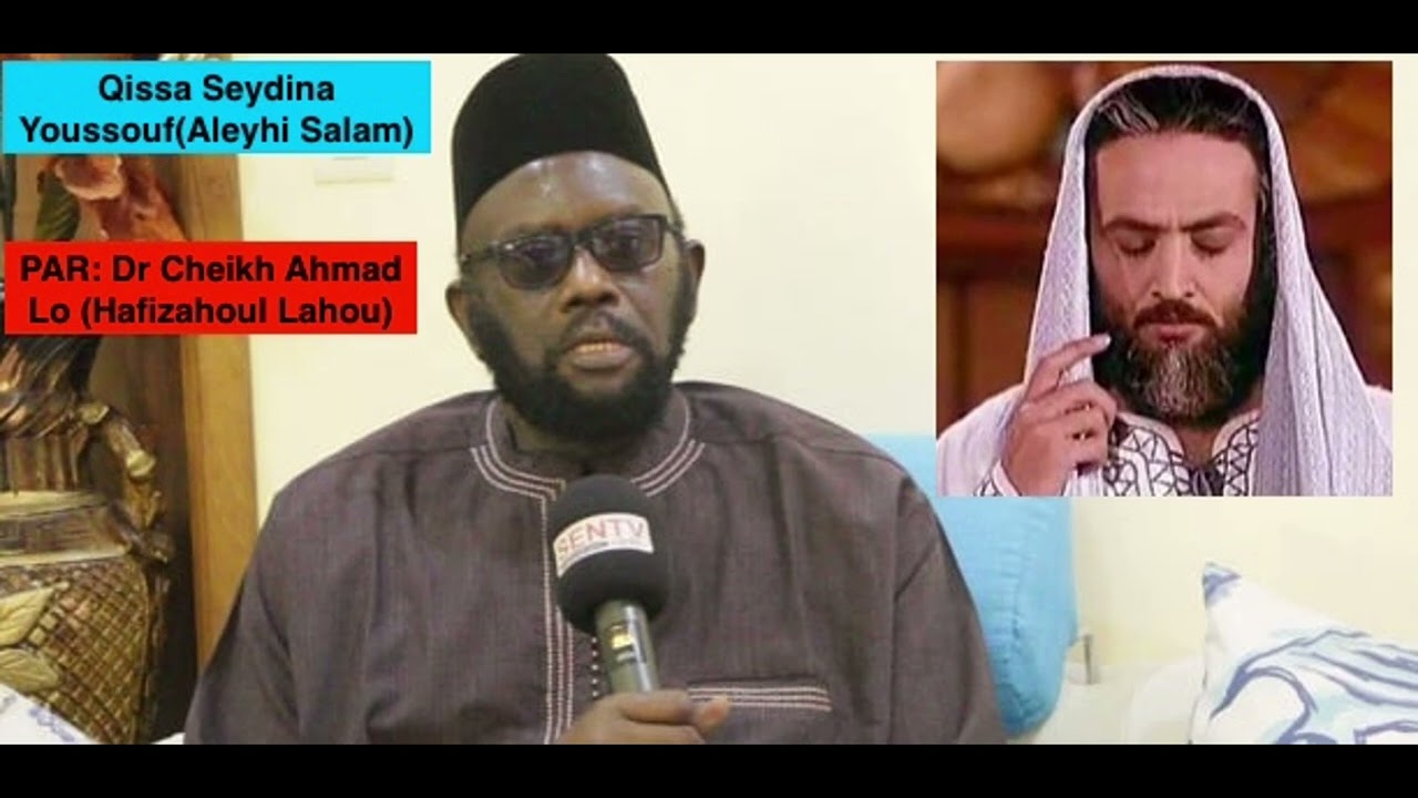 Qissa SEYDINA YOUSSOUF ( ALEYHI SALAM ) || || Dr AHMAD LO ( H.A)