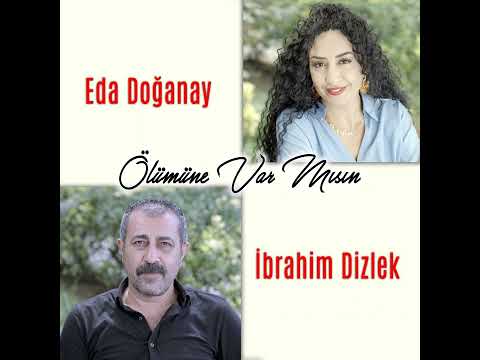 İbrahim Dizlek & Eda Doğanay - Ölümüne Var Mısın (Official Audio)