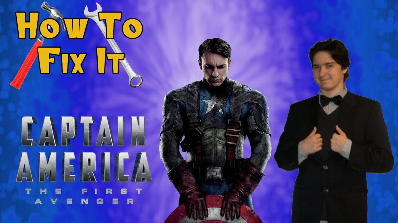 How To Fix It: Captain America The First Avenger - YouTube